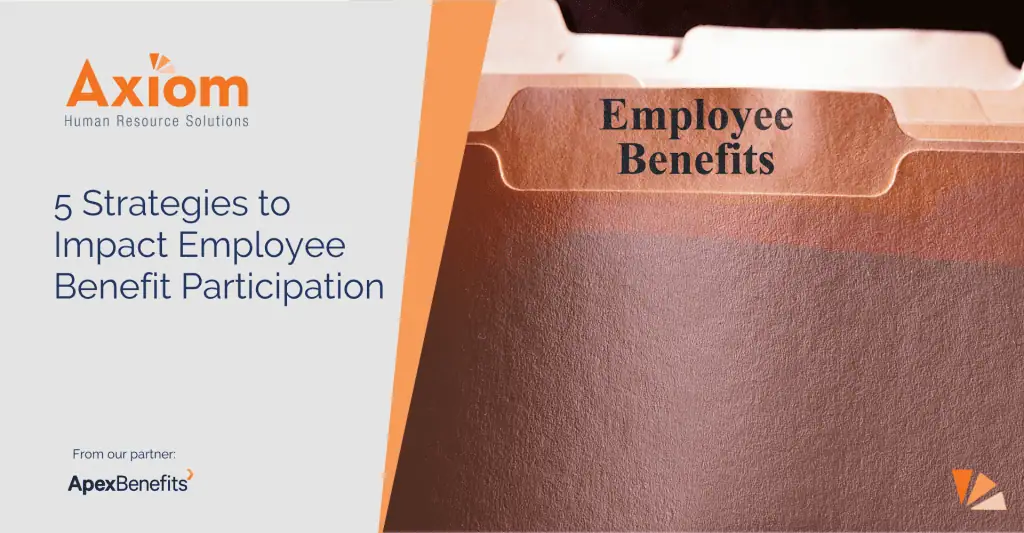 5 Strategies to Increase Employee Participation in your Benefits Plan